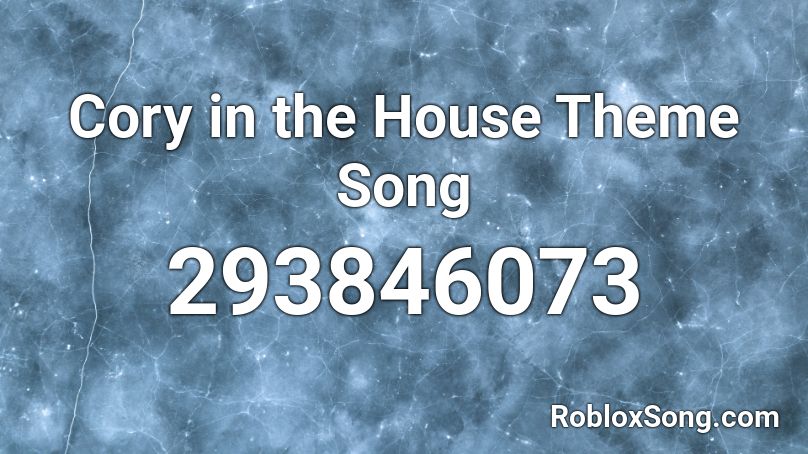 Cory In The House Theme Song Roblox Id Roblox Music Codes - cory in the house loud roblox