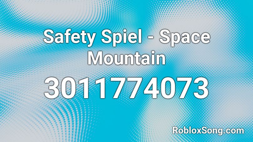 Safety Spiel - Space Mountain Roblox ID