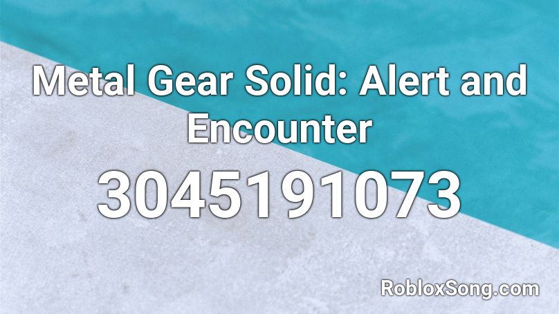 Metal Gear Solid: Alert and Encounter Roblox ID