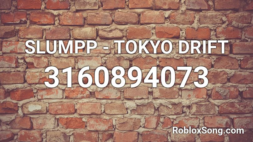 SLUMPP - TOKYO DRIFT Roblox ID