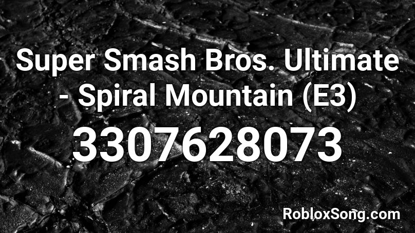 Super Smash Bros. Ultimate - Spiral Mountain (E3) Roblox ID