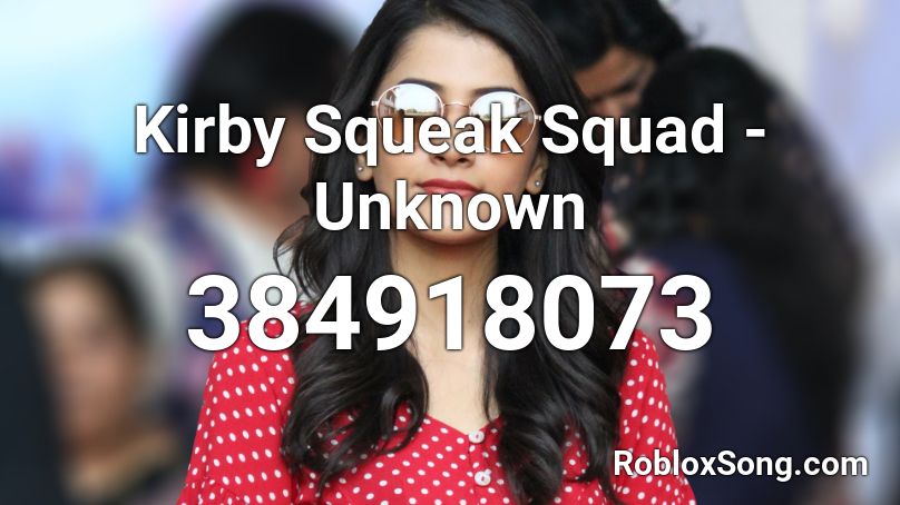 Kirby Squeak Squad - Unknown Roblox ID