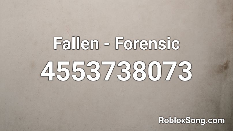 Fallen - Forensic Roblox ID