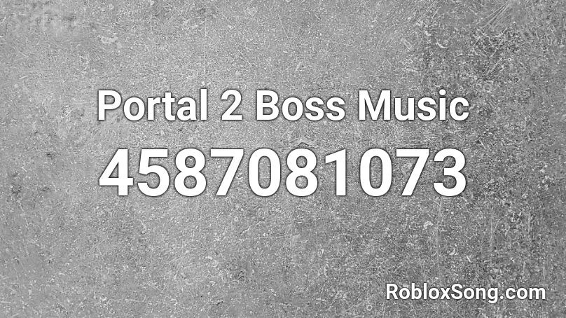 Portal 2 Boss Music Roblox ID