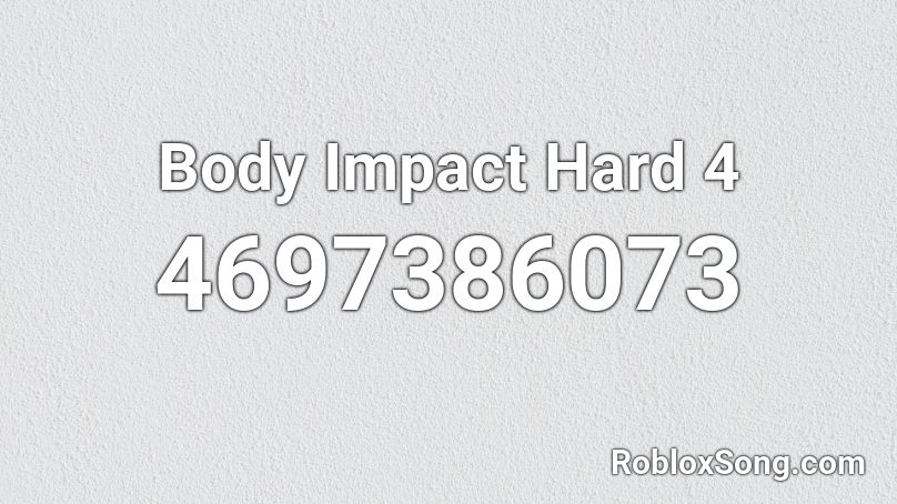 Body Impact Hard 4 Roblox ID