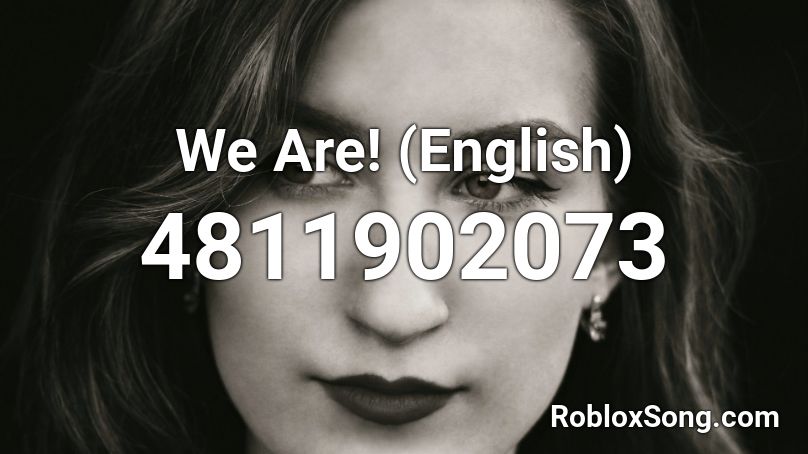 We Are! (English) Roblox ID