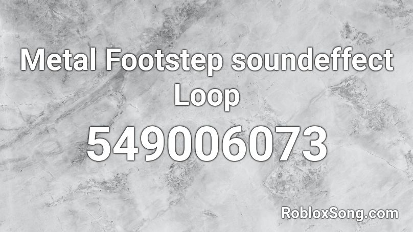 Metal Footstep soundeffect Loop Roblox ID