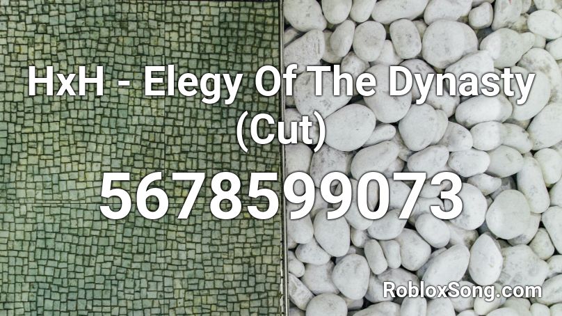 HxH - Elegy Of The Dynasty (Cut) Roblox ID