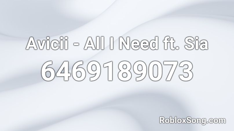 Avicii - All I Need ft. Sia Roblox ID