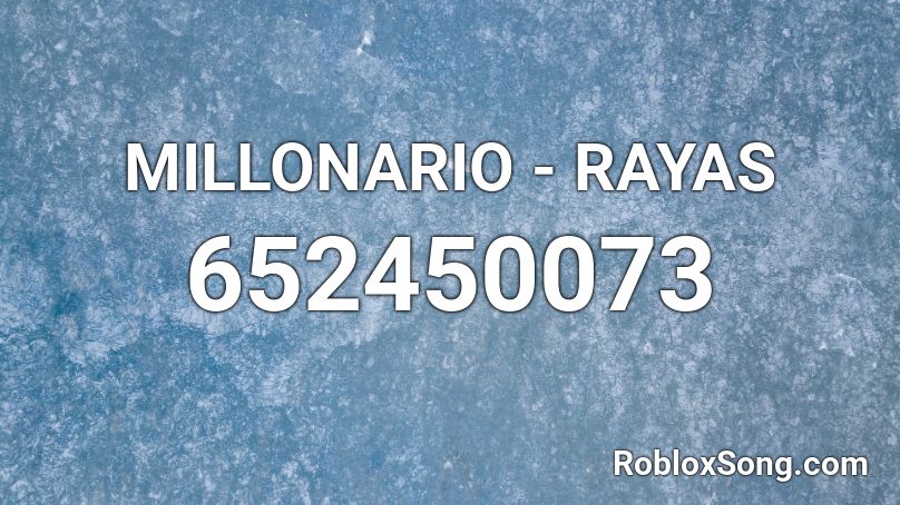 MILLONARIO - RAYAS Roblox ID