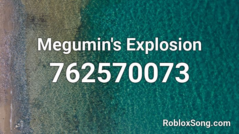 Megumin's Explosion Roblox ID