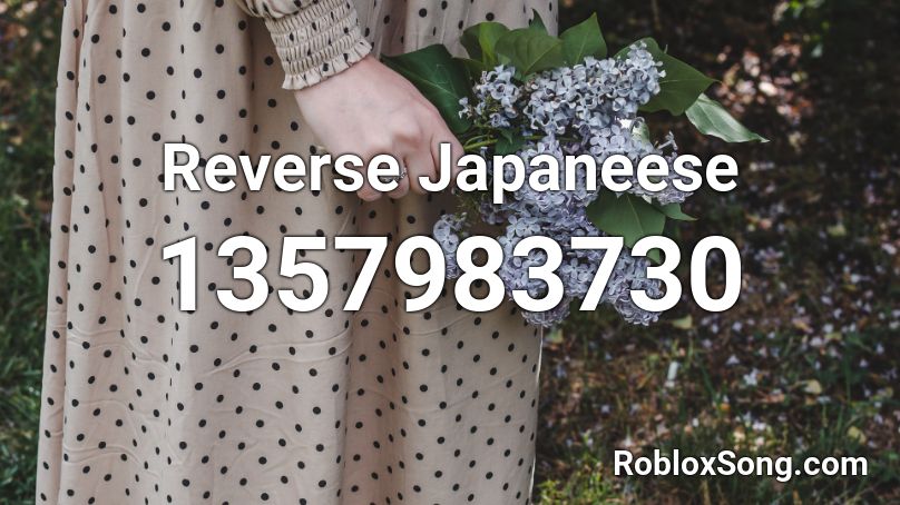 Reverse Japaneese  Roblox ID