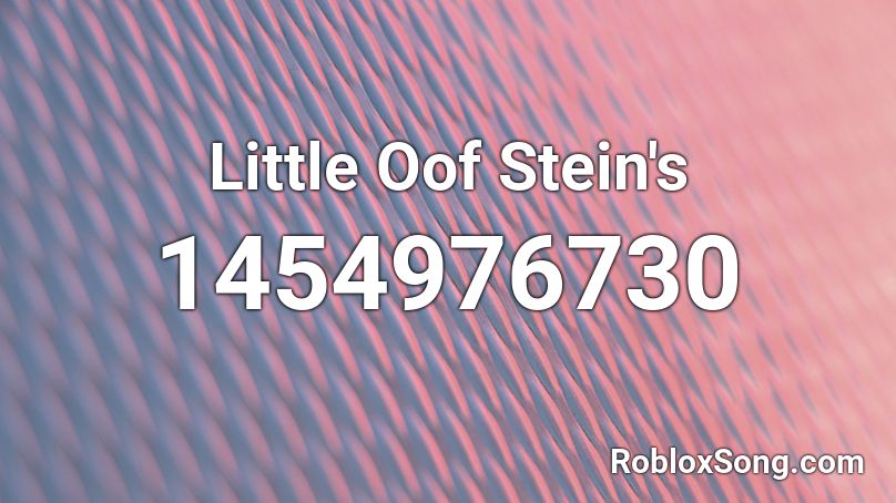 Little Oof Stein's  Roblox ID