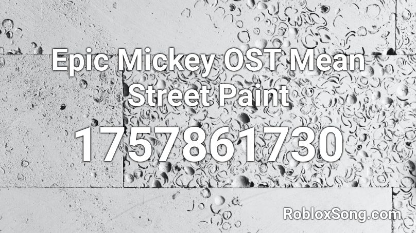 Epic Mickey OST Mean Street Paint Roblox ID