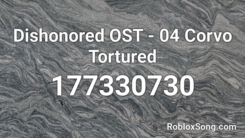 Dishonored OST - 04 Corvo Tortured Roblox ID