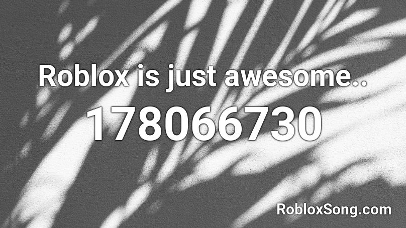 Roblox is just awesome.. Roblox ID