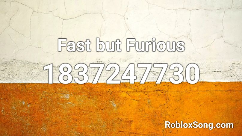 Fast but Furious Roblox ID