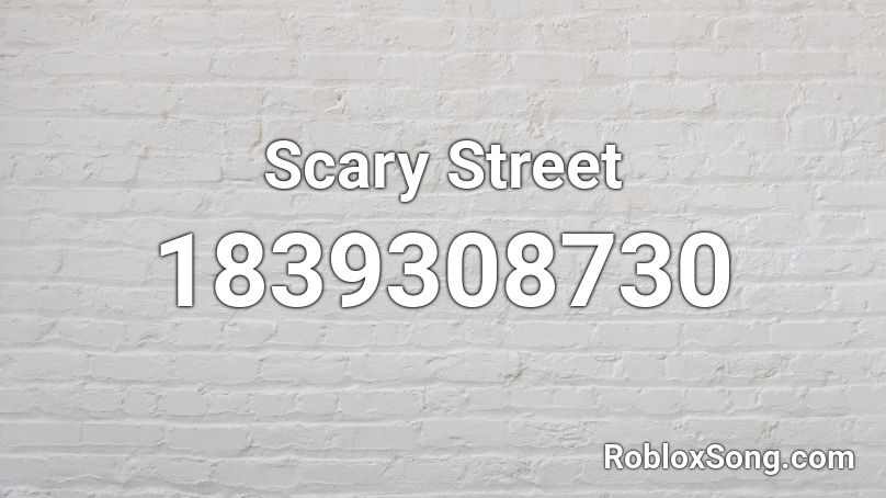 Scary Street Roblox ID