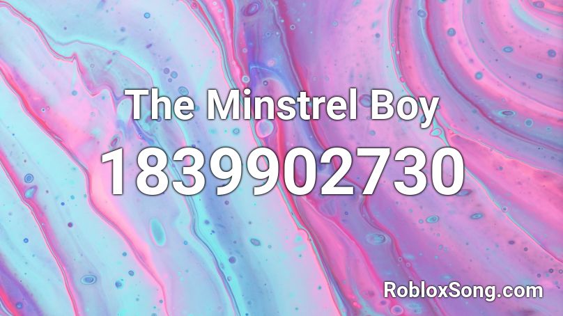 The Minstrel Boy Roblox ID