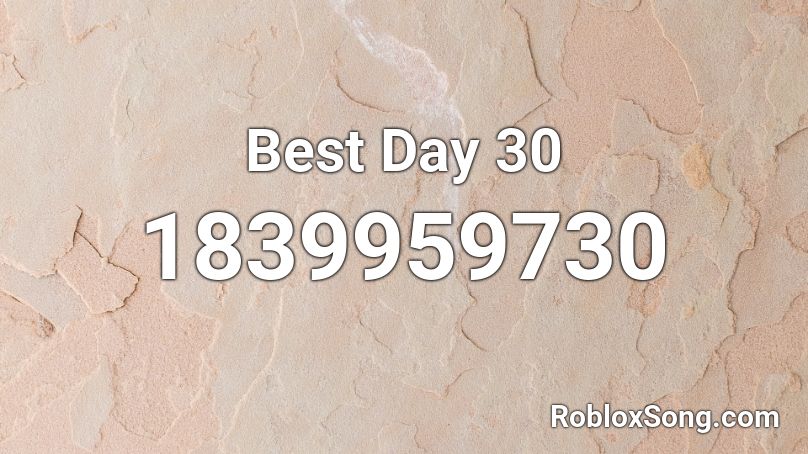 Best Day 30 Roblox ID