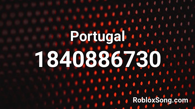 Portugal Roblox Id Roblox Music Codes - feel it still roblox id portugal