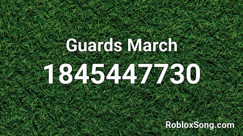 Guards March Roblox ID