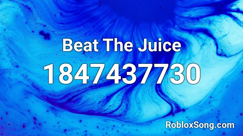 Beat The Juice Roblox ID