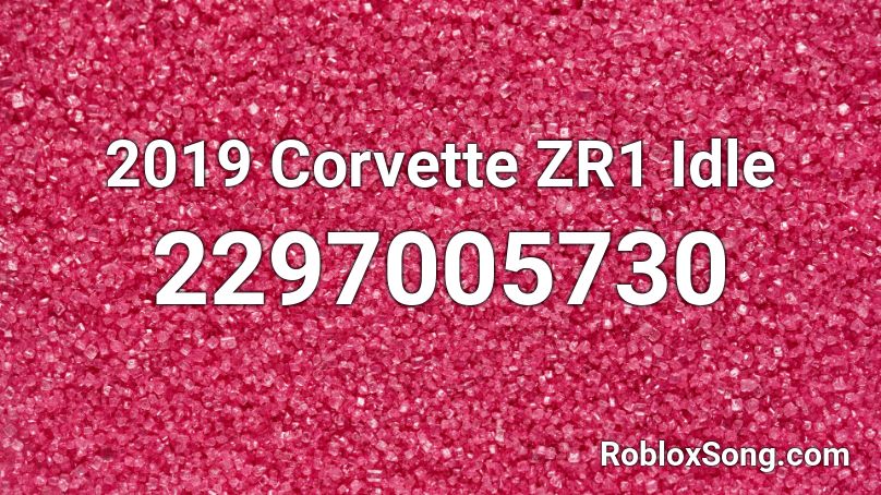 2019 Corvette ZR1 Idle Roblox ID