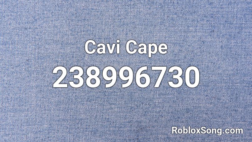 Cavi Cape Roblox ID