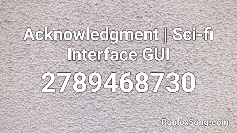 Acknowledgment | Sci-fi Interface GUI Roblox ID