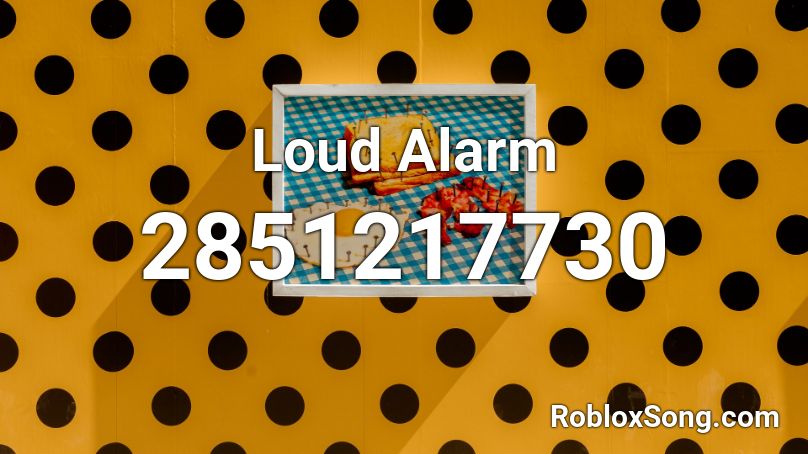 Loud Alarm Roblox ID