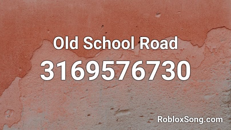 Old School Road Roblox ID