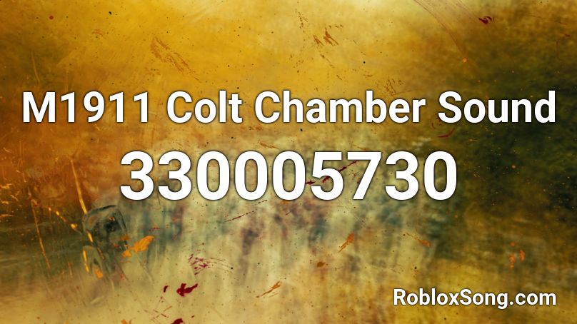M1911 Colt Chamber Sound Roblox ID