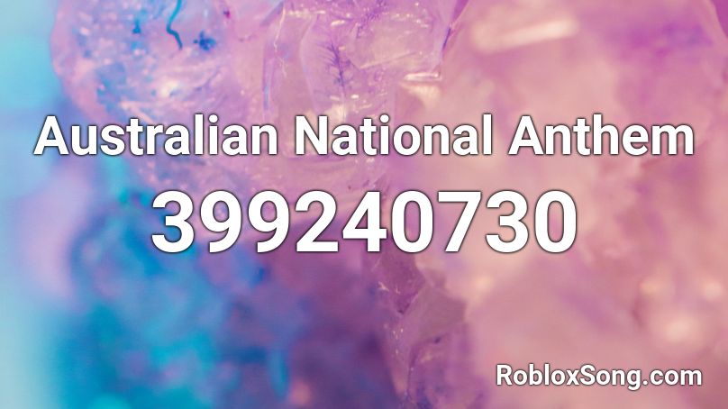 Australian National Anthem Roblox ID