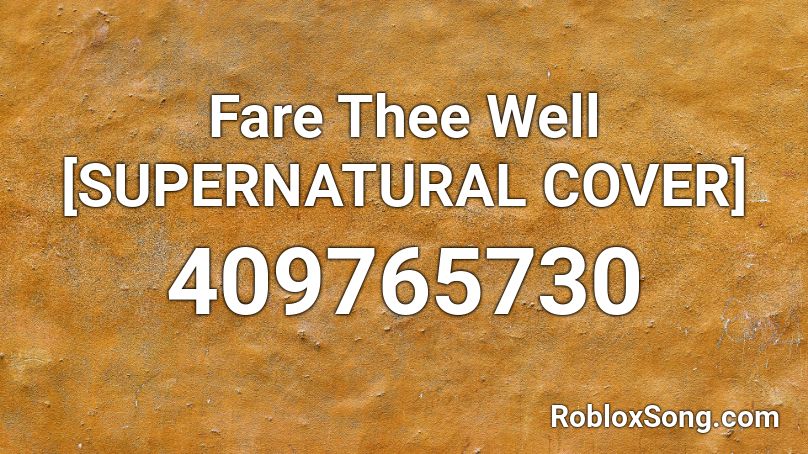 Fare Thee Well COVER Roblox ID Roblox Music Codes 409765730 