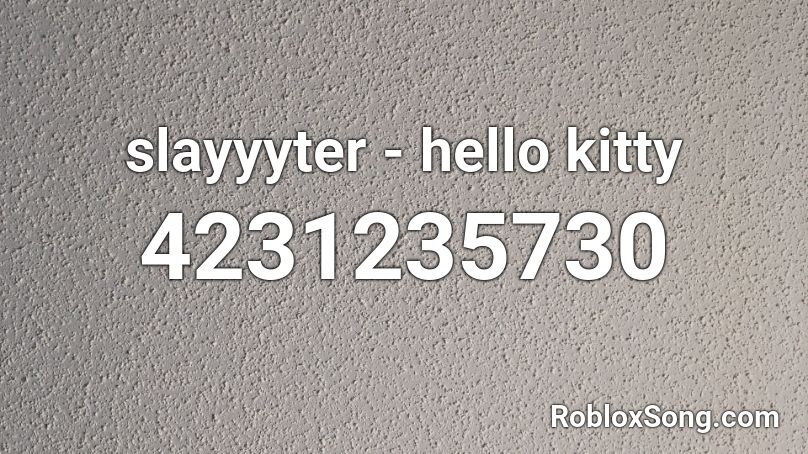 slayyyter - hello kitty Roblox ID