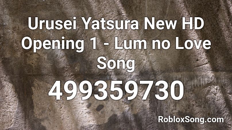 Urusei Yatsura New HD Opening 1 - Lum no Love Song Roblox ID