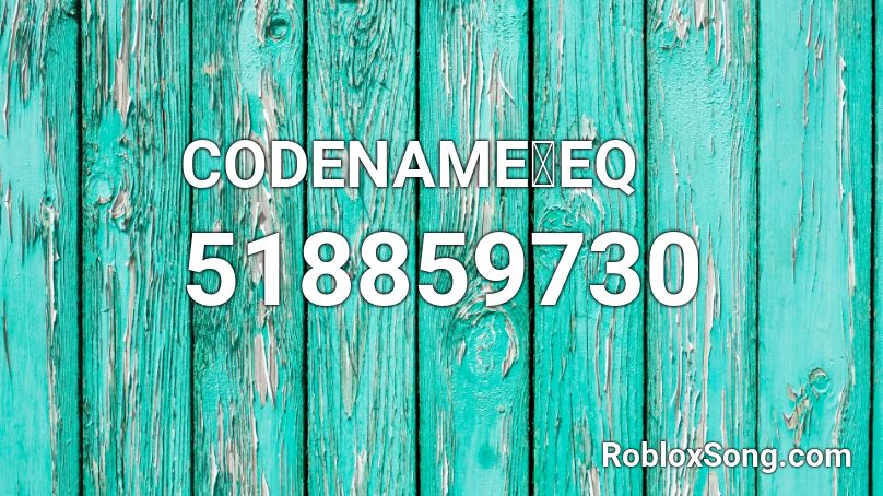 CODENAMEはEQ　 Roblox ID