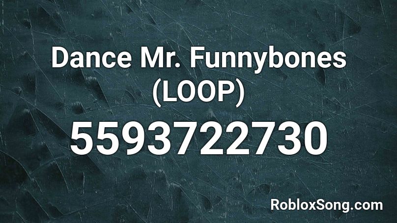 Dance Mr. Funnybones (LOOP) Roblox ID