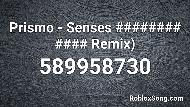Prismo - Senses ######## #### Remix) Roblox ID