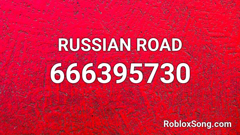 RUSSIAN ROAD Roblox ID