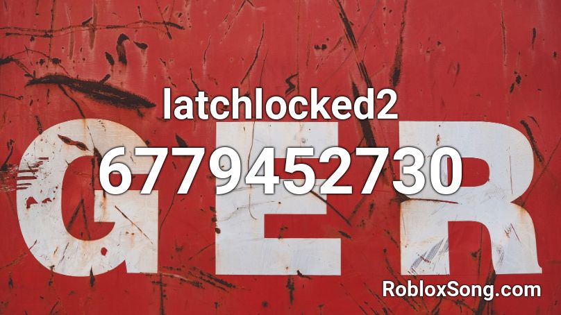 latchlocked2 Roblox ID