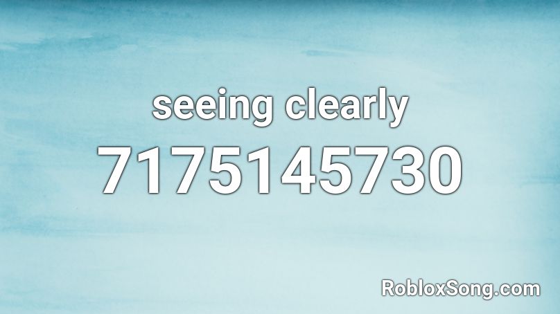 seeing clearly Roblox ID