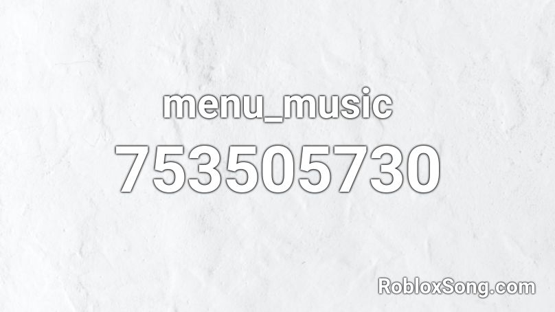 menu_music Roblox ID