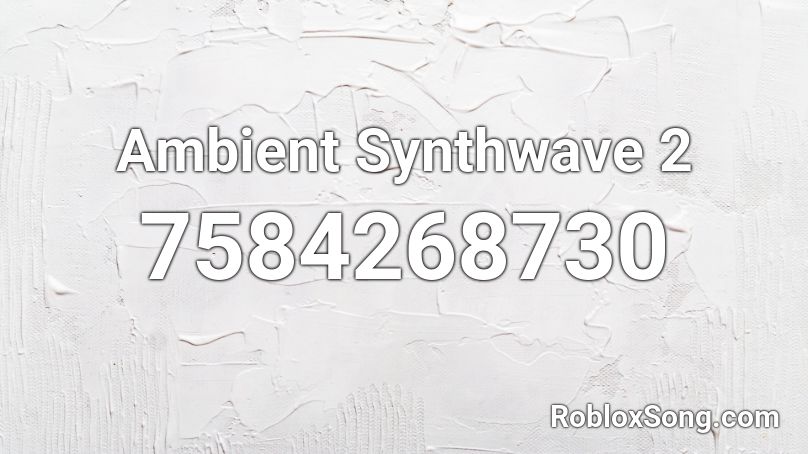 Ambient Synthwave 2 Roblox ID