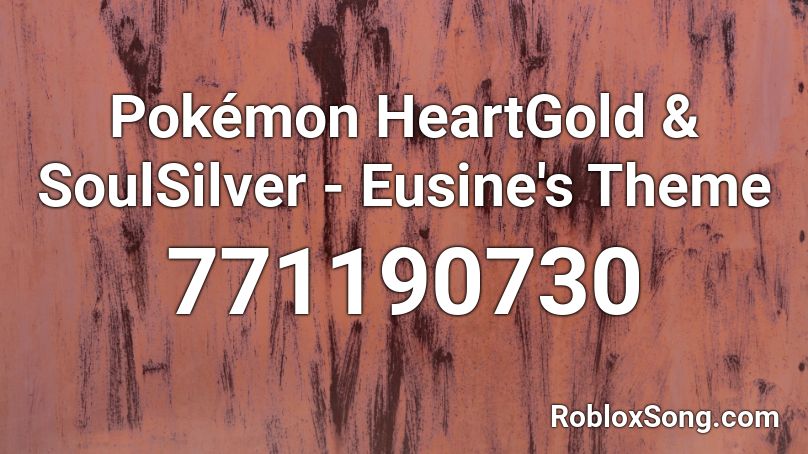 Pokémon HeartGold & SoulSilver - Eusine's Theme Roblox ID