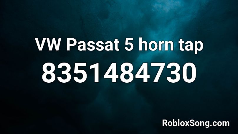 VW Passat 5 horn tap Roblox ID