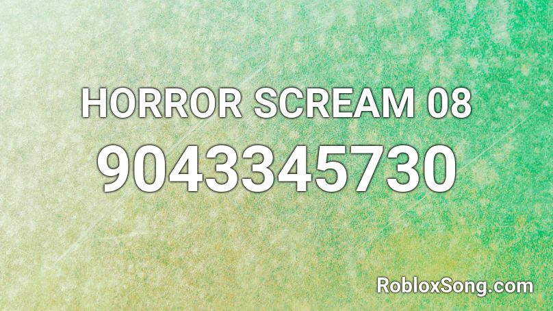 HORROR SCREAM 08 Roblox ID