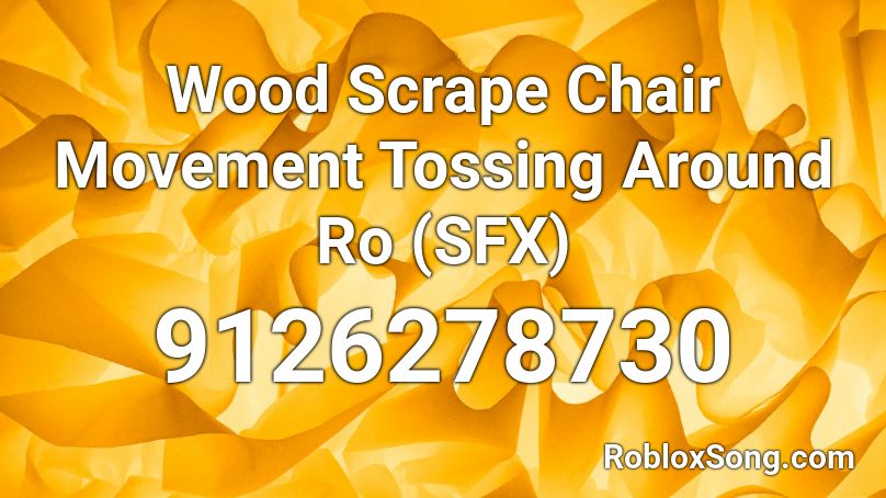 Wood Scrape Chair Movement Tossing Around Ro (SFX) Roblox ID