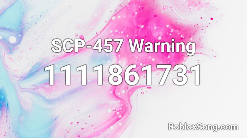 Scp 457 Warning Roblox Id Roblox Music Codes - roblox scp 457 song